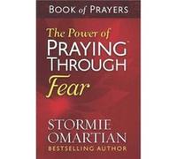 The Power of Praying Through Fear: Book of Prayers