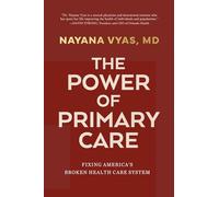 The Power of Primary Care: Fixing America's Broken Health Care System