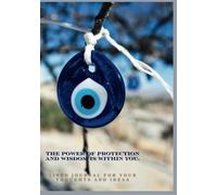 THE POWER OF PROTECTION AND WISDOM IS WITHIN YOU. LINED JOURNAL FOR YOUR THOUGHTS AND IDEAS: Lined Notebook for Writing, Journaling, and Creativity