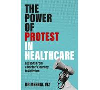The Power of Protest in Healthcare Lessons From a Doctor’s Journey to Activism - Dr Meenal Viz - Jessica Kingsley Publishers - ebook (ePub) - Livre