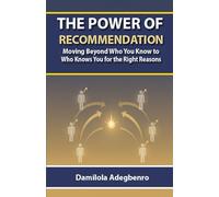 The Power of Recommendation: Moving Beyond Who You Know to Who Knows You for the Right Reasons