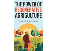 The Power Of Regenerative Agriculture