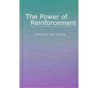 The Power of Reinforcement, Alternatives in Psychology Stephen Ray Flora (Auteur)
