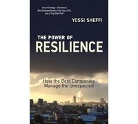 The Power of Resilience: How the Best Companies Manage the Unexpected - [Livre en VO] Yossi Sheffi (Auteur)