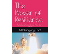 The Power of Resilience: The Resilience Factor: Turning Adversity into Triumph