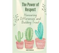 The Power of Respect - Honouring Differences and Building Trust