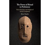 The Power of Ritual In Prehistory