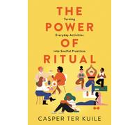 The Power of Ritual: Turning Everyday Activities Into Soulful Practices NEUF