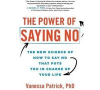 The Power of Saying No by Vanessa Patrick Vanessa Patrick (Auteur)
