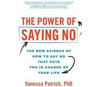 The Power of Saying No by Vanessa Patrick Vanessa Patrick (Auteur)