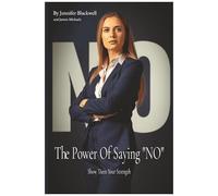 The Power Of Saying "No": Show Them Your Strength