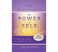 The Power of Self. a Practical Guide to Knowing the Self