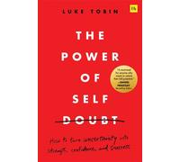 The Power of Self Doubt How to turn uncertainty into strength, confidence, and success - Luke Tobin - Harriman House - ebook (ePub) - Livre