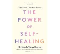 The Power of Self-Healing Take action over your trauma - Sarah Woodhouse - Green Tree - ebook (ePub) - Livre