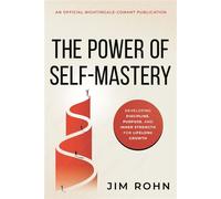 The Power of Self-Mastery Developing Discipline, Purpose, and Inner Strength for Lifelong Growth - Jim Rohn - Sound Wisdom - ebook (ePub) - Livre