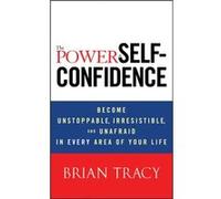 The Power of SelfConfidence by Brian Tracy Brian Tracy (Auteur)