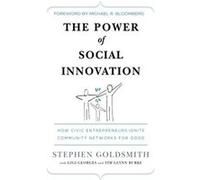 The Power of Social Innovation Gigi Georges, Stephen Goldsmith, Tim Glynn Burke (Auteur)