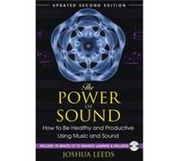 The Power of Sound by Joshua Leeds Joshua Leeds (Auteur)