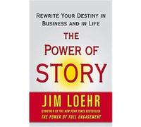 The Power of Story Jim Loehr (Auteur)