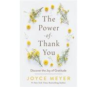 The Power of Thank You Discover the Joy of Gratitude by Joyce Meyer Joyce Meyer (Auteur)