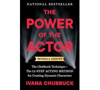 Le pouvoir de l'acteur – Révisé et mis à jour : La technique Chubbuck – Méthode en 12 étapes