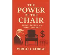The Power of the Chair: Trump: Trump, the Fed, and Global