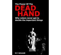 The Power Of The Dead Hand: Why voters never get to decide the important things