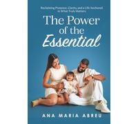 THE POWER OF THE ESSENTIAL