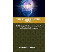 THE POWER OF THE MIND: Building capacities for personal growth and leadership development