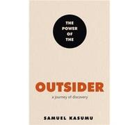 The Power of the Outsider by Samuel Kasumu Samuel Kasumu (Auteur)