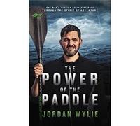 The Power of the Paddle by Jordan Wylie Jordan Wylie (Auteur)