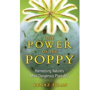 The Power of the Poppy: Harnessing Nature's Most Dangerous Plant Ally