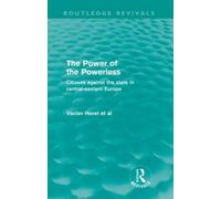 The Power Of The Powerless (Routledge Revivals)