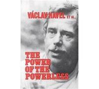The Power of the Powerless Vaclav Havel (Auteur)