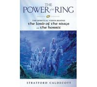 The Power Of The Ring The Spiritual Vision Behind The Lord Of The Rings And The Hobbit