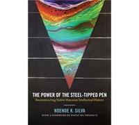 The Power of the Steeltipped Pen by Noenoe K. Silva Noenoe K Silva, Ngugi Wa Thiong,o (Auteur)