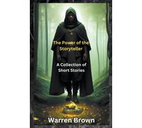 The Power Of The Storyteller- A Collection Of Short Stories