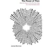 The Power of Then: How the Sages of the Past Can Help Us in Our Everyday Lives - [Livre en VO] James Bremner (Auteur)