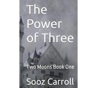 The Power of Three: Two Moons Book One