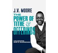 The Power Of Tithe And Offerings: Unlocking God's Blessings