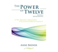 The Power of Twelve: A New Approach to Empowerment through 12-Strand DNA Consciousness