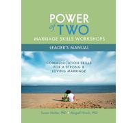 The Power of Two Leader's Manual: Marriage Skills Workshops