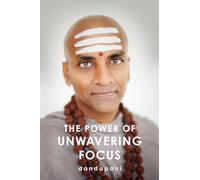 The Power of Unwavering Focus