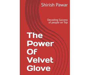 The Power Of Velvet Glove: Decoding Success of people on Top
