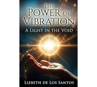 The Power of Vibration "A Light in the Void"