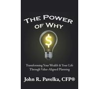 The Power of Why: Transforming Your Wealth Through Value-Aligned Planning