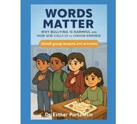 The Power of Words: How Bullying Hurts and Why Kindness Can Save Lives