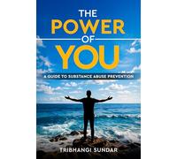 The Power of You - A Guide to Substance Abuse Prevention