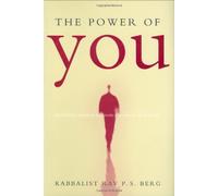The Power Of You: Kabbalistic Wisdom To Create The Movie Of Your Life