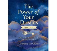 The Power of Your Dreams Guided Journal Record Your Dreams and Discover How God Speaks Through Them - Stephanie Ike Okafor - WaterBrook - ebook (ePub) - Livre